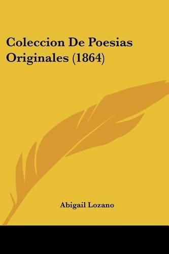 Cover image for Coleccion de Poesias Originales (1864)