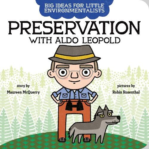 Cover image for Big Ideas for Little Environmentalists: Preservation with Aldo Leopold