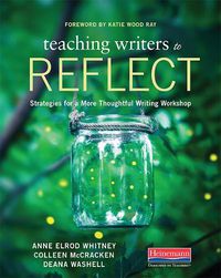 Cover image for Teaching Writers to Reflect