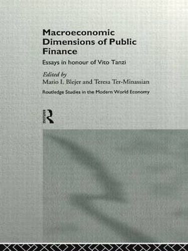 Macroeconomic Dimensions of Public Finance: Essays in Honour of Vito Tanzi