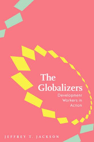 Cover image for The Globalizers: Development Workers in Action