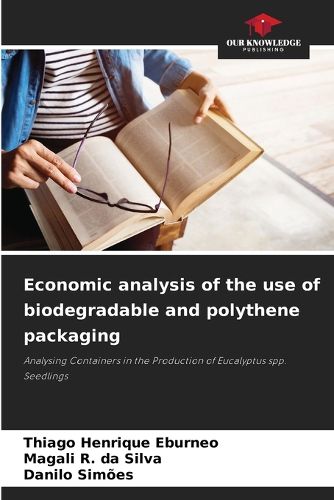 Cover image for Economic analysis of the use of biodegradable and polythene packaging