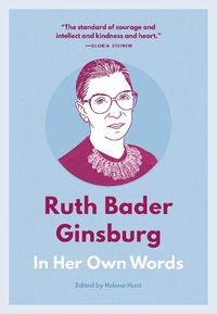 Cover image for Ruth Bader Ginsburg: In Her Own Words: In Her Own Words