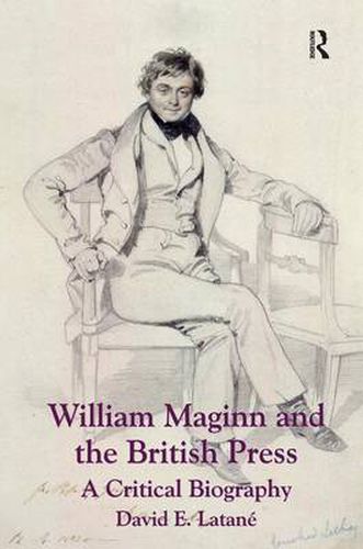 Cover image for William Maginn and the British Press: A Critical Biography