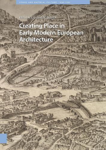 Cover image for Creating Place in Early Modern European Architecture