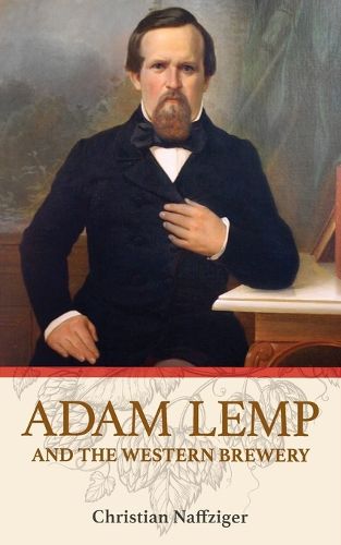 Cover image for Adam Lemp and the Western Brewery