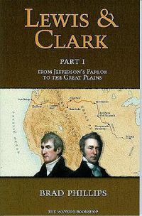 Cover image for Lewis & Clark: Part 1: From Jefferson's Parlor to the Great Plains