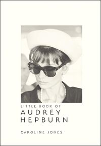 Cover image for Little Book of Audrey Hepburn