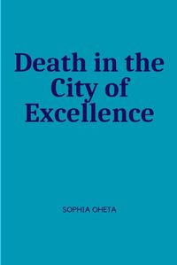 Cover image for Death in the City of Excellence