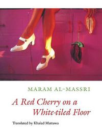 Cover image for A Red Cherry on a White-tiled Floor: Selected Poems