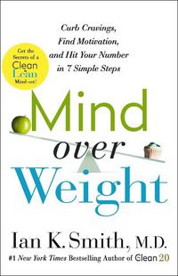 Cover image for Mind over Weight: Curb Cravings, Find Motivation, and Hit Your Number in 7 Simple Steps