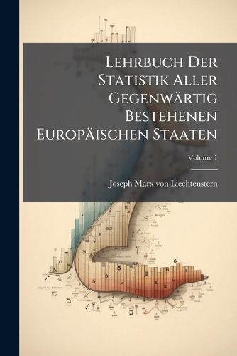 Cover image for Lehrbuch Der Statistik Aller Gegenwaertig Bestehenen Europaeischen Staaten