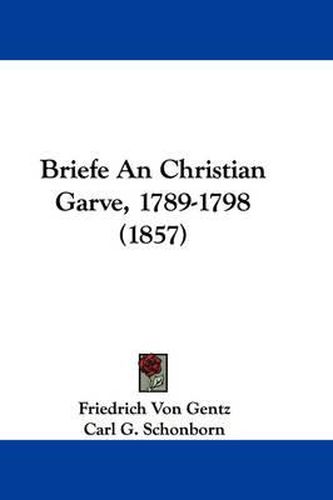 Cover image for Briefe An Christian Garve, 1789-1798 (1857)