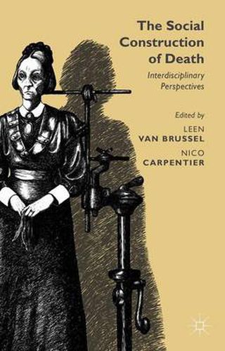 The Social Construction of Death: Interdisciplinary Perspectives