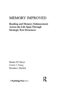 Cover image for Memory Improved: Reading and Memory Enhancement Across the Life Span Through Strategic Text Structures