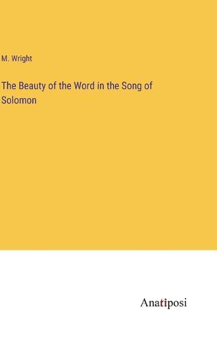 Cover image for The Beauty of the Word in the Song of Solomon