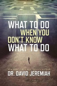 Cover image for What to Do When You Don't Know What to Do