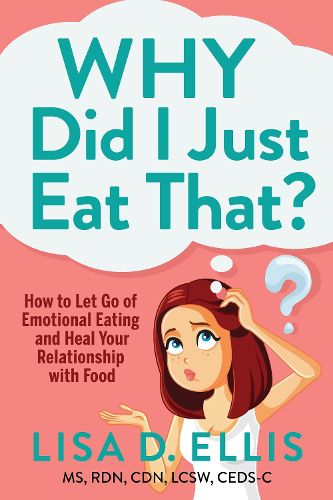 Cover image for Why Did I Just Eat That?