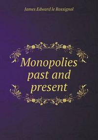 Cover image for Monopolies Past and Present