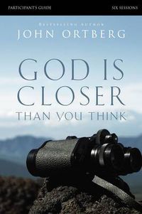 Cover image for God Is Closer Than You Think Bible Study Participant's Guide