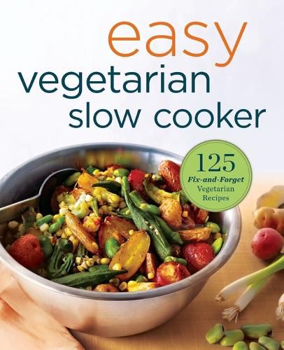 Cover image for Easy Vegetarian Slow Cooker Cookbook: 125 Fix-And-Forget Vegetarian Recipes