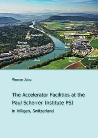 Cover image for The Accelerator Facilities at the Paul Scherrer Institute PSI