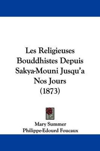 Cover image for Les Religieuses Bouddhistes Depuis Sakya-Mouni Jusqu'a Nos Jours (1873)