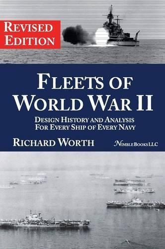 Cover image for Fleets of World War II: Design History and Analysis for Every Ship of Every Navy (Revised Edition)