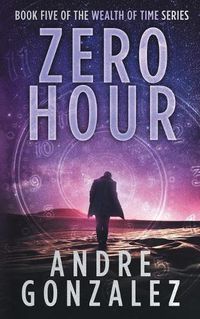 Cover image for Zero Hour (Wealth of Time Series, Book 5)