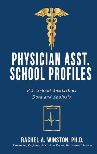 Cover image for Physician Asst. School Profiles: P.A. School Admissions Data and Analysis