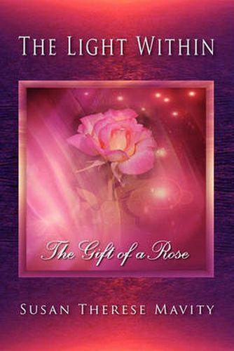 Cover image for The Light Within: The Gift of a Rose