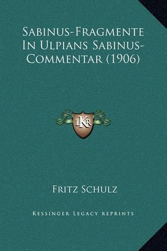 Cover image for Sabinus-Fragmente in Ulpians Sabinus-Commentar (1906)