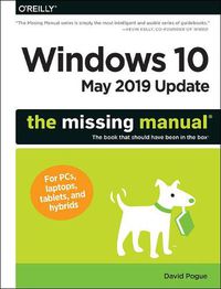 Cover image for Windows 10 May 2019 Update: The Missing Manual: The Book That Should Have Been in the Box