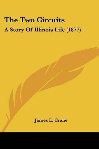 The Two Circuits: A Story of Illinois Life (1877)