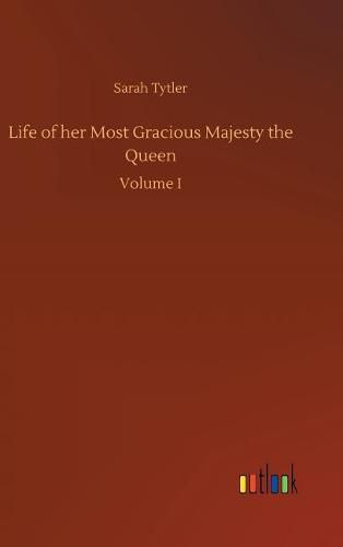 Cover image for Life of her Most Gracious Majesty the Queen