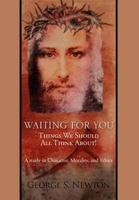 Cover image for Waiting for You: Things We Should All Think About!