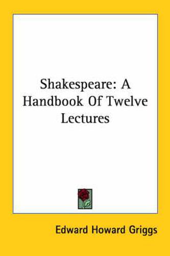 Cover image for Shakespeare: A Handbook of Twelve Lectures