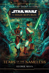Cover image for Star Wars: The High Republic: Tears of the Nameless