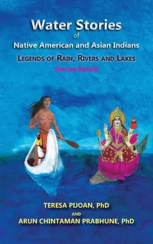 Cover image for Water Stories of Native American and Asian Indians: Legends of Rain, Rivers and Lakes