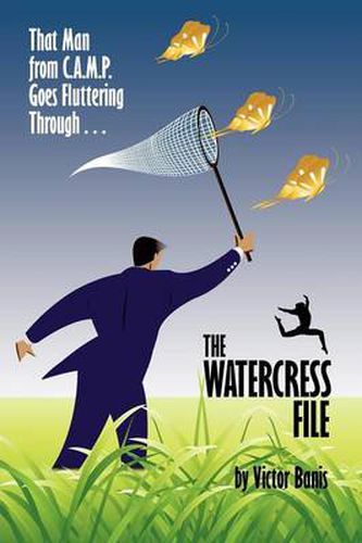 Cover image for The Watercress File: Being the Further Adventures of That Man from C.A.M.P.