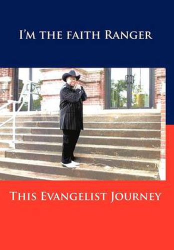 Cover image for This Evangelist Journey: I'm the Faith Ranger