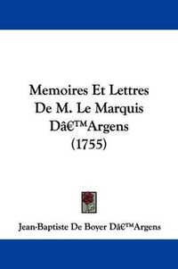 Cover image for Memoires Et Lettres De M. Le Marquis Da -- Argens (1755)