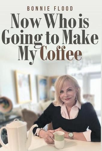 Cover image for Now Who is Going to Make My Coffee