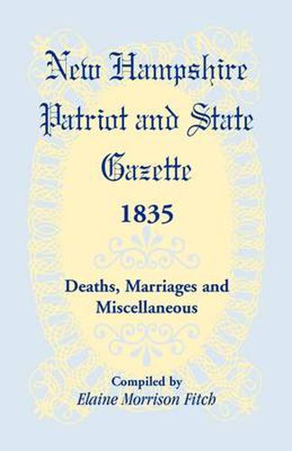 Cover image for New Hampshire Patriot & State Gazette 1835, Deaths, Marriages & Miscellaneous