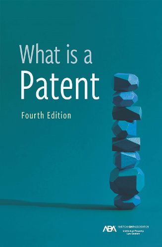 Cover image for What is a Patent, Fourth Edition
