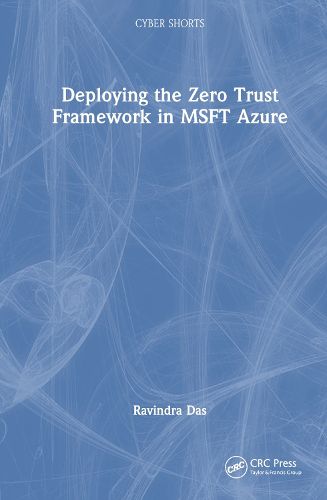 Cover image for Deploying the Zero Trust Framework in MSFT Azure