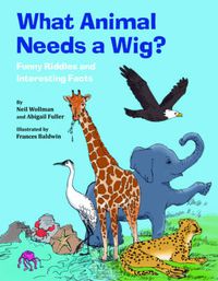Cover image for What Animal Needs a Wig?
