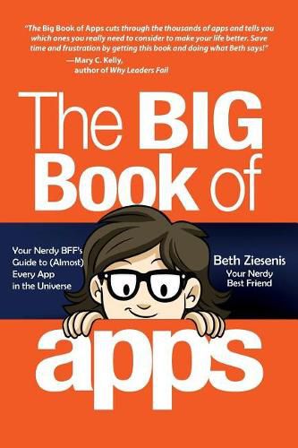 Cover image for The Big Book of Apps: Your Nerdy BFF's Guide to (Almost) Every App in the Universe