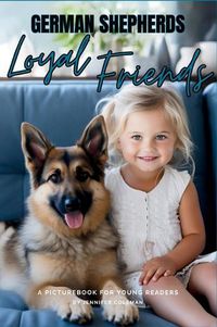 Cover image for German Shepherds Loyal Friends