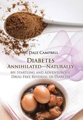 Cover image for Diabetes Annihilated-Naturally